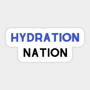 Hydration Nation Drink water Sticker